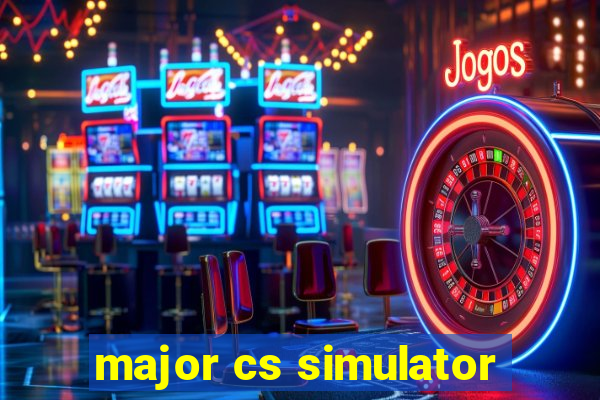 major cs simulator